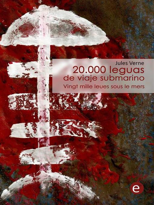 Title details for 20.000 leguas de viaje submarino/Vingt mille leues sous le mers by Jules Verne - Available